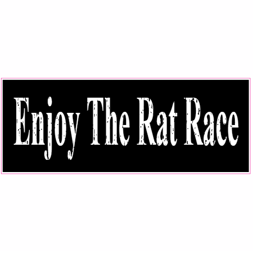 Enjoy The Rat Race Black Sticker – vinyl decal printed in the USA