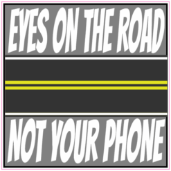 Eyes On The Road Not Your Phone Sticker – vinyl decal printed in the USA