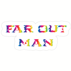 Far Out Man Psychedelic Word Sticker – vinyl decal printed in the USA