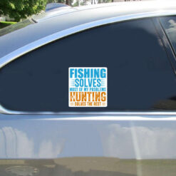 Fishing Hunting Solves Problems Car Sticker shown on a vehicle rear window