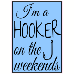 Hooker On The Weekends Fishing Sticker – vinyl decal printed in the USA