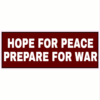 Hope For Peace Prepare For War Sticker – vinyl decal printed in the USA