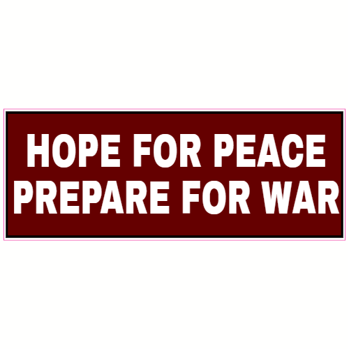 Hope For Peace Prepare For War Sticker – vinyl decal printed in the USA