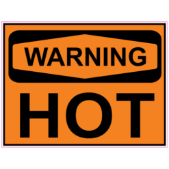 Hot Warning Sign Sticker – vinyl decal printed in the USA
