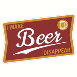I Make Beer Disappear Funny Sticker – vinyl decal printed in the USA