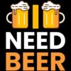 I Need Beer Sticker – vinyl decal printed in the USA