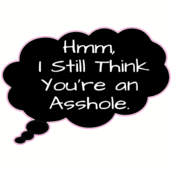 I Still Think You Are An Asshole Word Cloud Sticker – vinyl decal printed in the USA