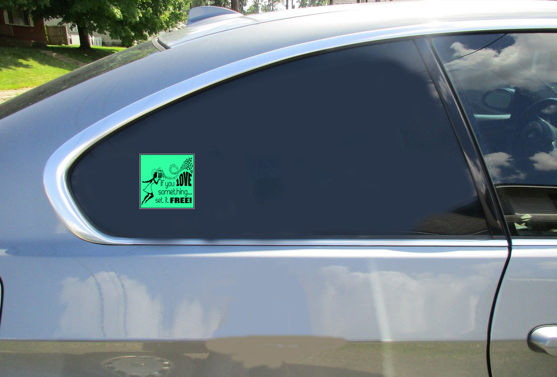 If You Love Something Set It Free Car Sticker shown on a vehicle rear window