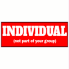 Individual Not Part Of Your Group Sticker – vinyl decal printed in the USA