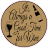 It's Always A Good Time For Wine Sticker – vinyl decal printed in the USA