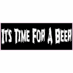 It's Time For A Beer Cooler Sticker – vinyl decal printed in the USA