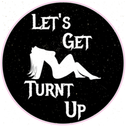 Lets Get Turnt Up Lady Circle Sticker – vinyl decal printed in the USA