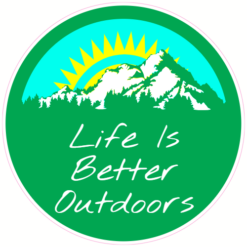 Life Is Better Outdoors Sticker – vinyl decal printed in the USA