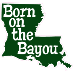 Louisiana Born On The Bayou State Sticker – vinyl decal printed in the USA