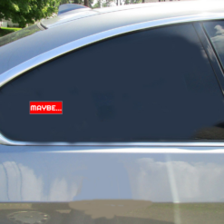 Maybe Bumper Car Sticker shown on a vehicle rear window