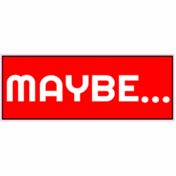 Maybe Bumper Sticker – vinyl decal printed in the USA