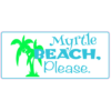 Myrtle Beach Please Bumper Sticker – vinyl decal printed in the USA