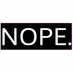 Nope Black Bumper Sticker – vinyl decal printed in the USA
