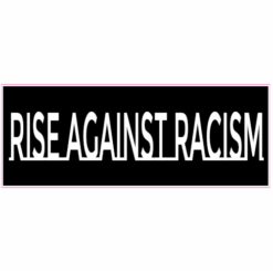 Rise Against Racism Sticker – vinyl decal printed in the USA