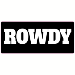 Rowdy Black Sticker – vinyl decal printed in the USA