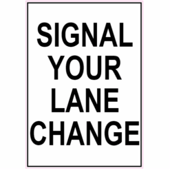 Signal Your Lane Change Road Sign Sticker – vinyl decal printed in the USA
