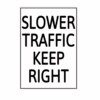 Slower Traffic Keep Right Road Sign Sticker – vinyl decal printed in the USA