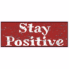 Stay Positive Bumper Sticker – vinyl decal printed in the USA