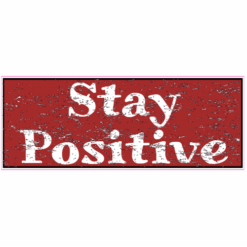 Stay Positive Bumper Sticker – vinyl decal printed in the USA