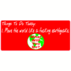 Things To Do Today Bumper Sticker – vinyl decal printed in the USA