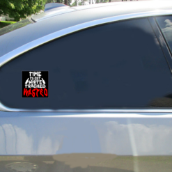 Time To Get White Trashed Wasted Car Sticker shown on a vehicle rear window