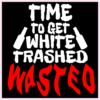 Time To Get White Trashed Wasted Sticker – vinyl decal printed in the USA