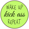 Wake Up Kick Ass Repeat Sticker – vinyl decal printed in the USA