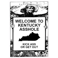 Welcome To Kentucky Asshole Funny Sticker – vinyl decal printed in the USA