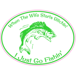 When The Wife Bitchin I Go Fishin Decal – vinyl decal printed in the USA