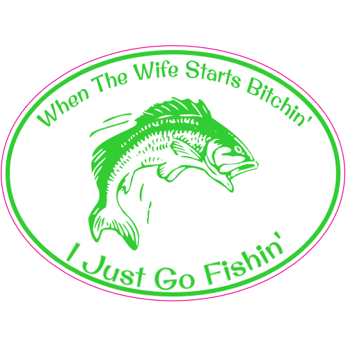 When The Wife Bitchin I Go Fishin Decal – vinyl decal printed in the USA