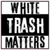 White Trash Matters Sticker – vinyl decal printed in the USA