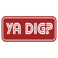 Ya Dig Retro Sticker – vinyl decal printed in the USA