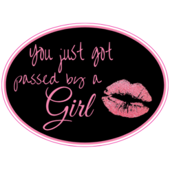 You Just Got Passed By A Girl Lips Sticker – vinyl decal printed in the USA